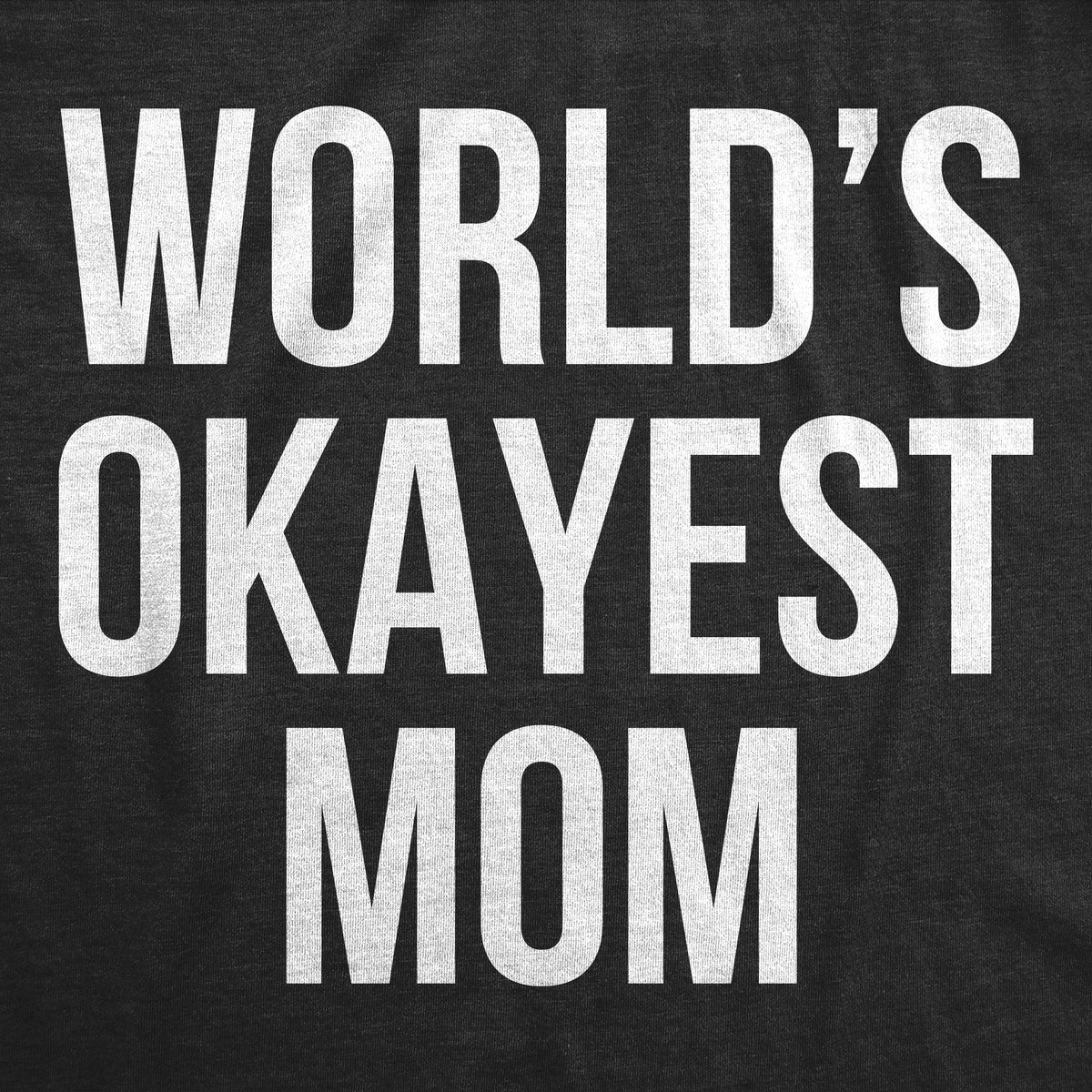 World's Okayest Mom Women's T Shirt product image 13
