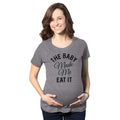 The Baby Made Me Eat It Maternity T Shirt product image 1