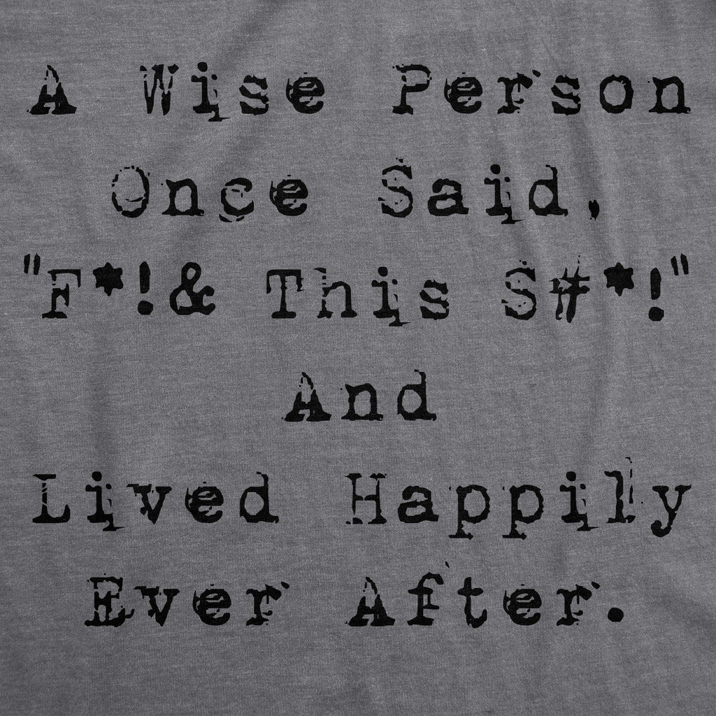 Wise Person Lived Happily Ever After Men's T Shirt product image 3