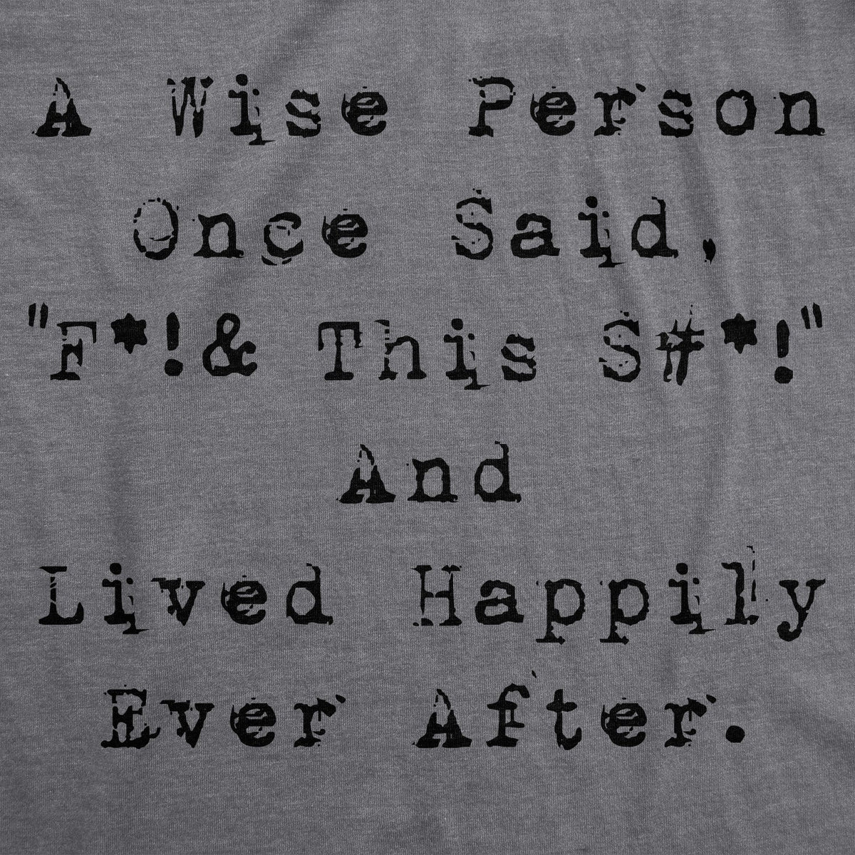 Wise Person Lived Happily Ever After Men's T Shirt product image 3