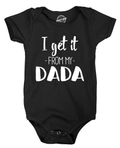 I Get It From My Dada Baby Bodysuit