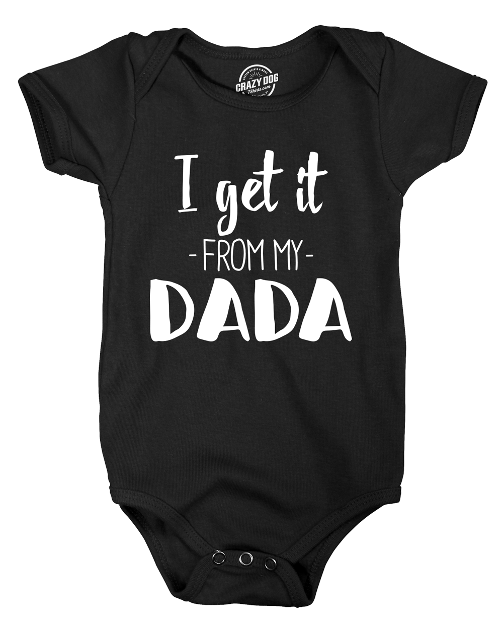 I Get It From My Dada Baby Bodysuit