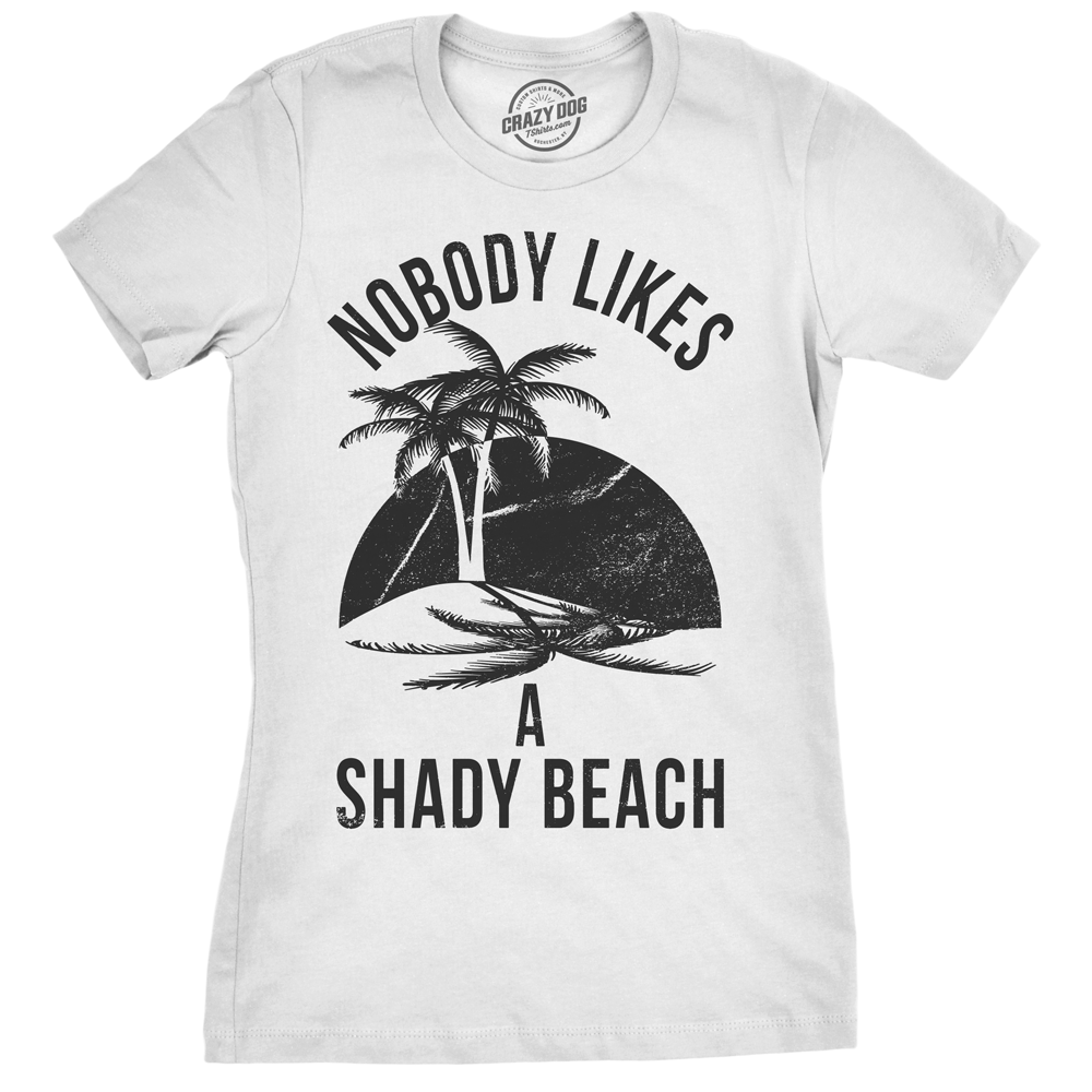 Nobody Likes A Shady Beach Palm Tree Women's T Shirt product image 7