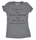 I Want To Be A Nice Person But Everyone Is Just So Stupid product image 1