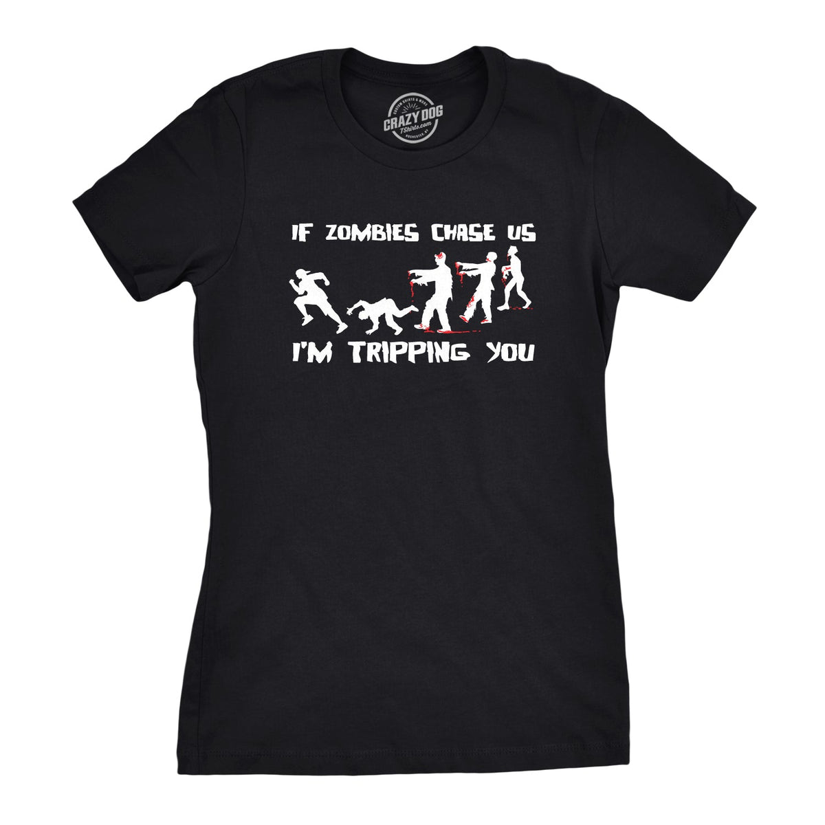 If Zombies Chase Us I'm Tripping You Women's T Shirt product image 1