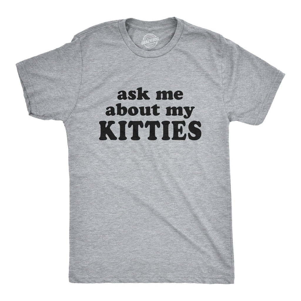 Ask Me About My Kitties Men's T Shirt product image 1