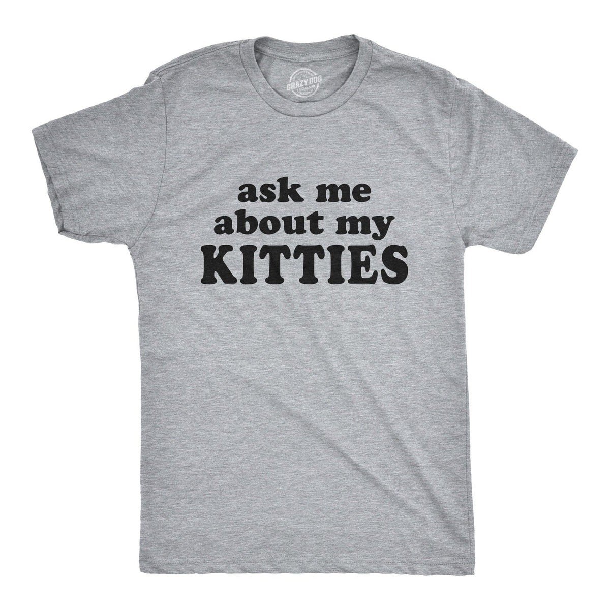 Ask Me About My Kitties Men's T Shirt product image 1