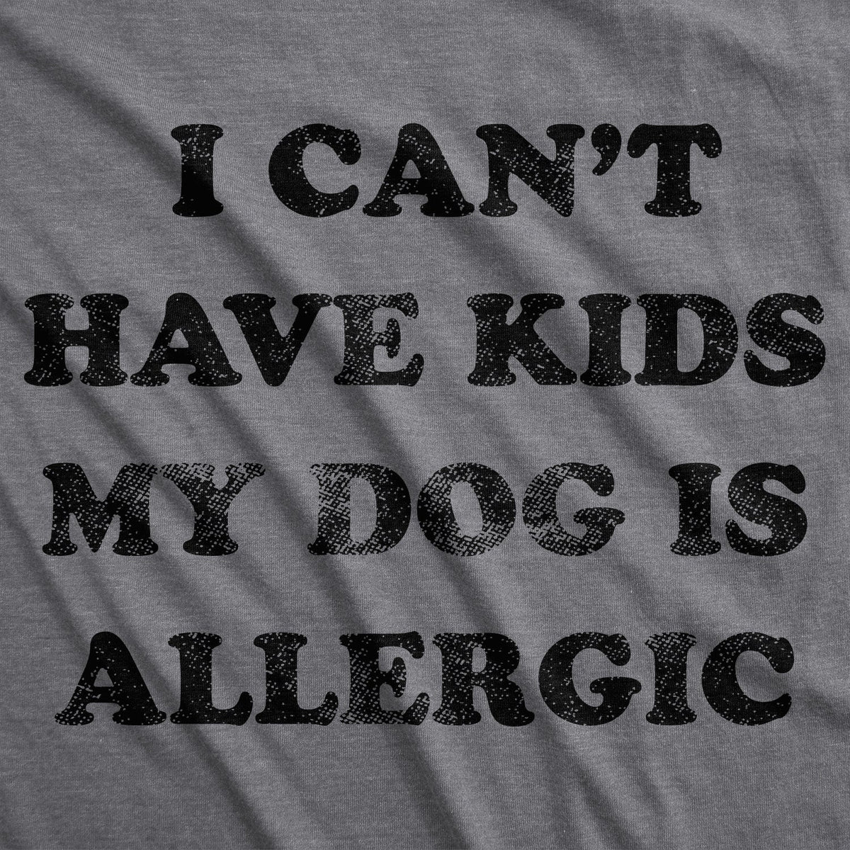 I Can't Have Kids My Dog Is Allergic Women's T Shirt product image 2