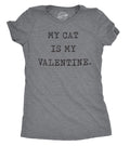 My Cat Is My Valentine Women's T Shirt product image 1