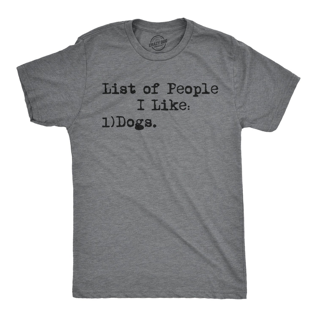 List Of People I Like: Dogs Men's T Shirt product image 1