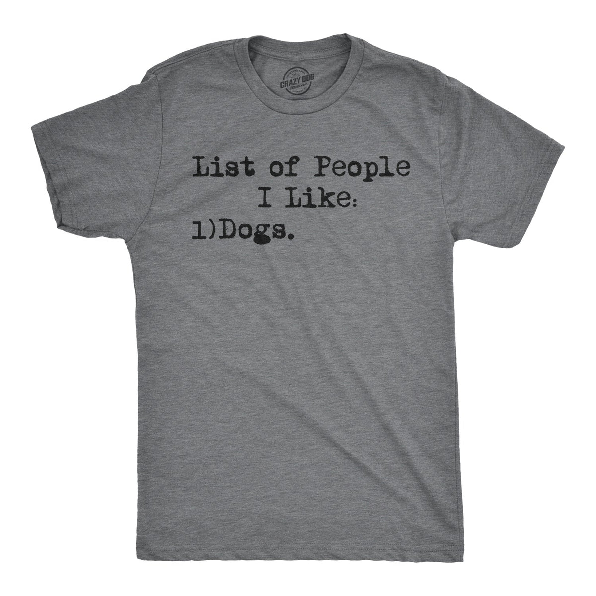 List Of People I Like: Dogs Men's T Shirt product image 1