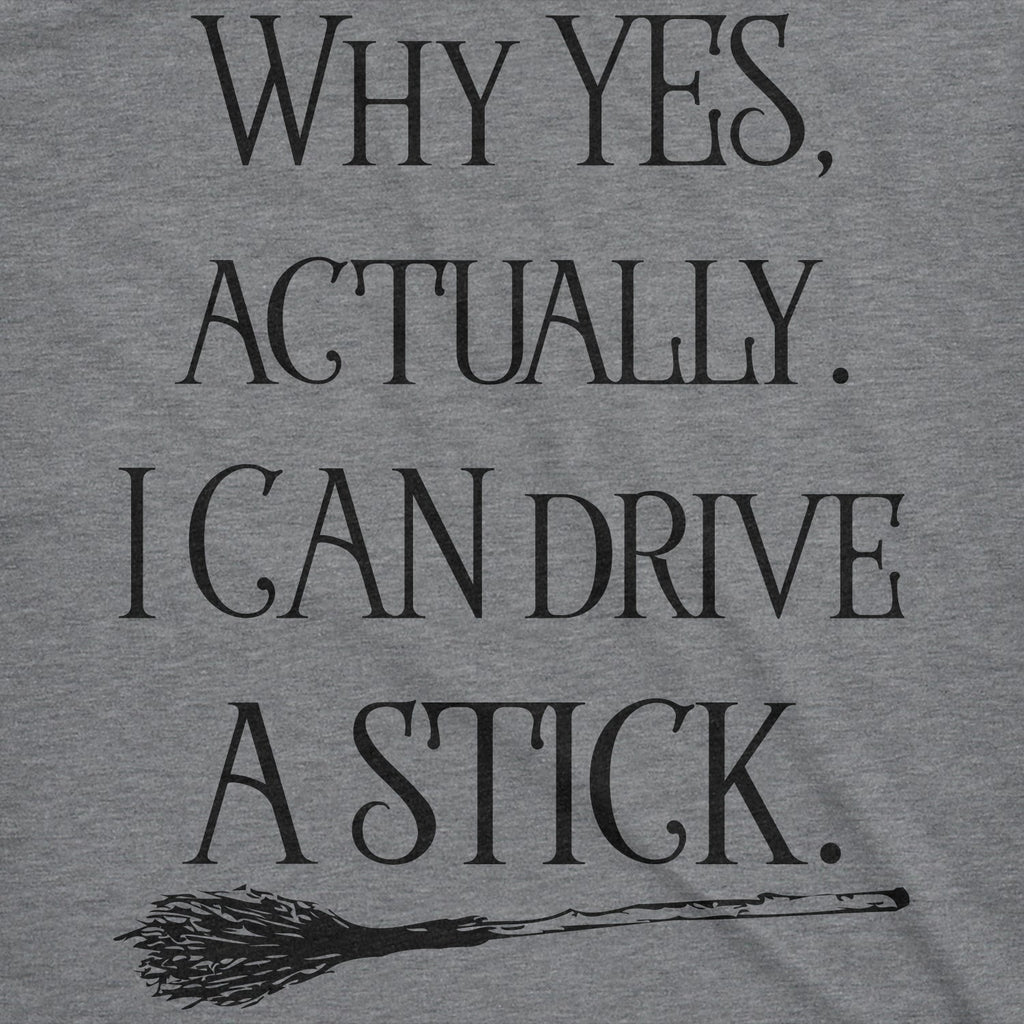 Why Yes Actually I Can Drive A Stick Women's T Shirt product image 3