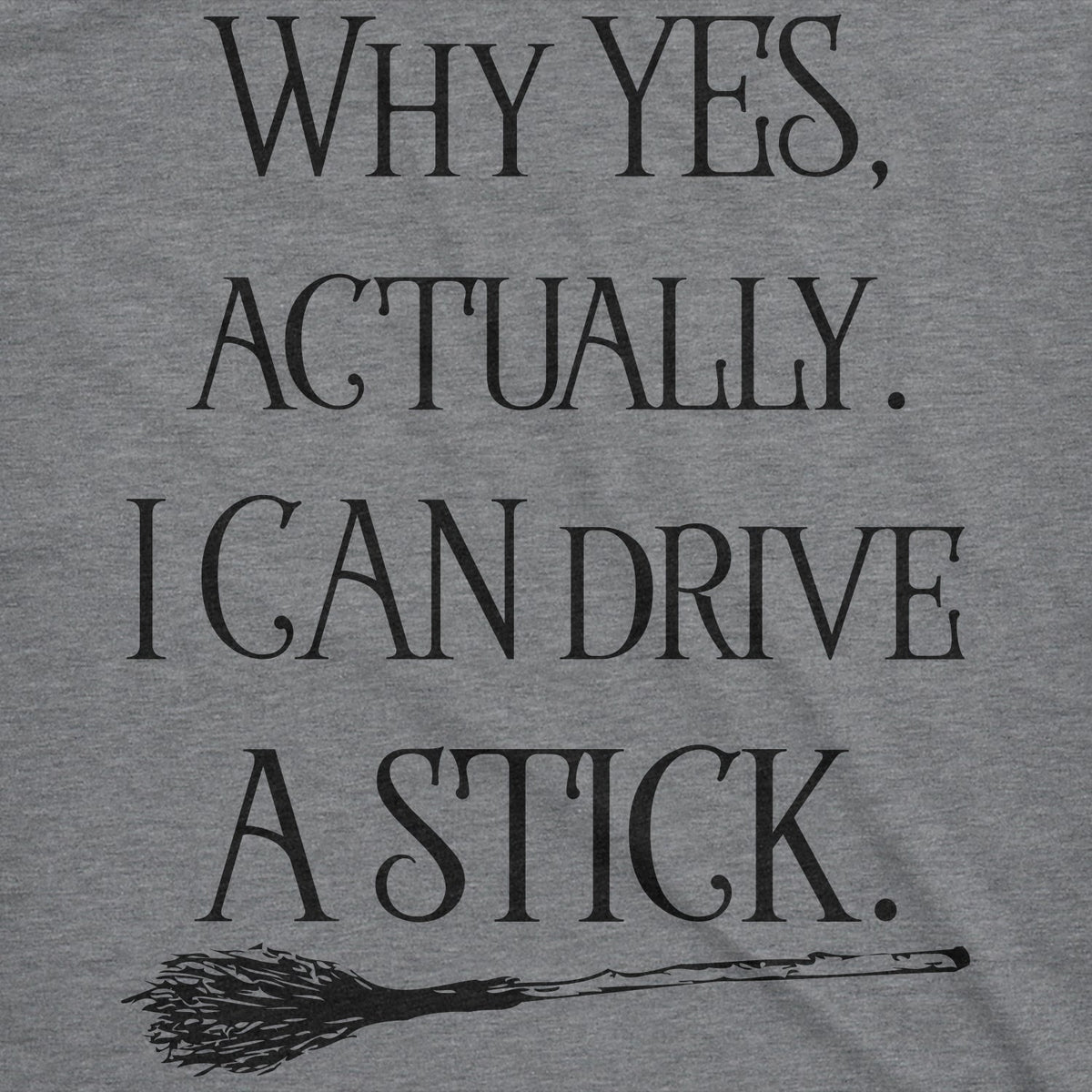 Why Yes Actually I Can Drive A Stick Women's T Shirt product image 3