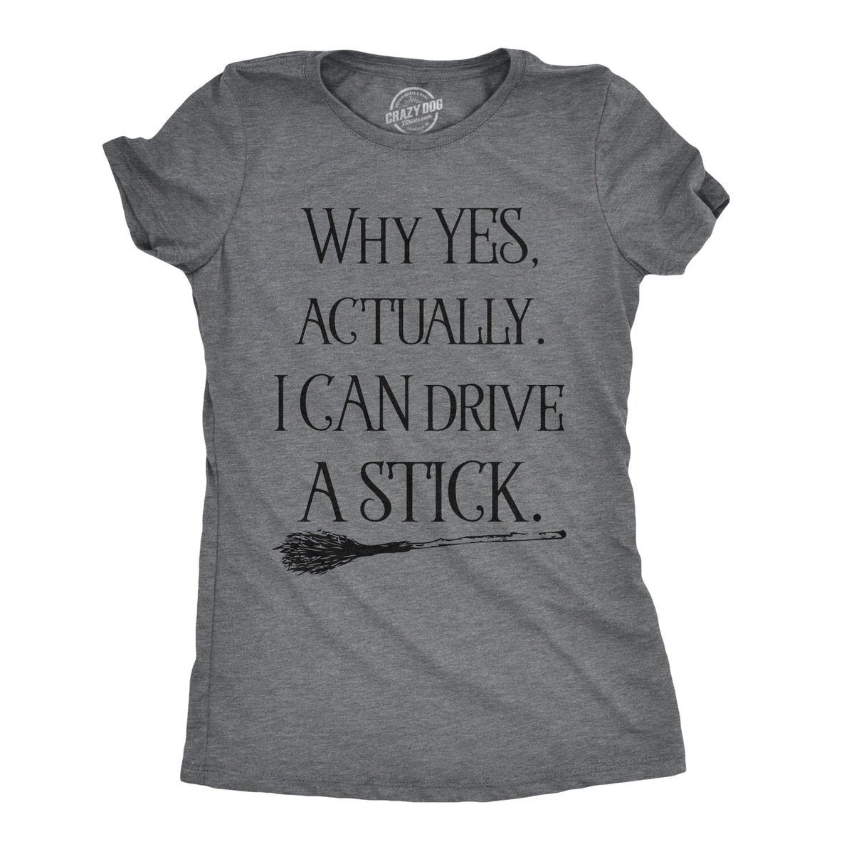 Why Yes Actually I Can Drive A Stick Women's T Shirt product image 1
