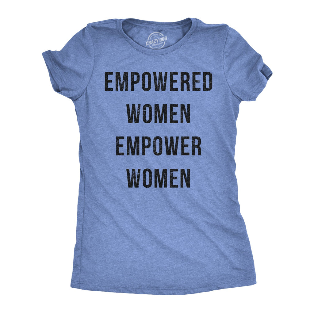 Empowered Women Empower Women's T Shirt product image 11