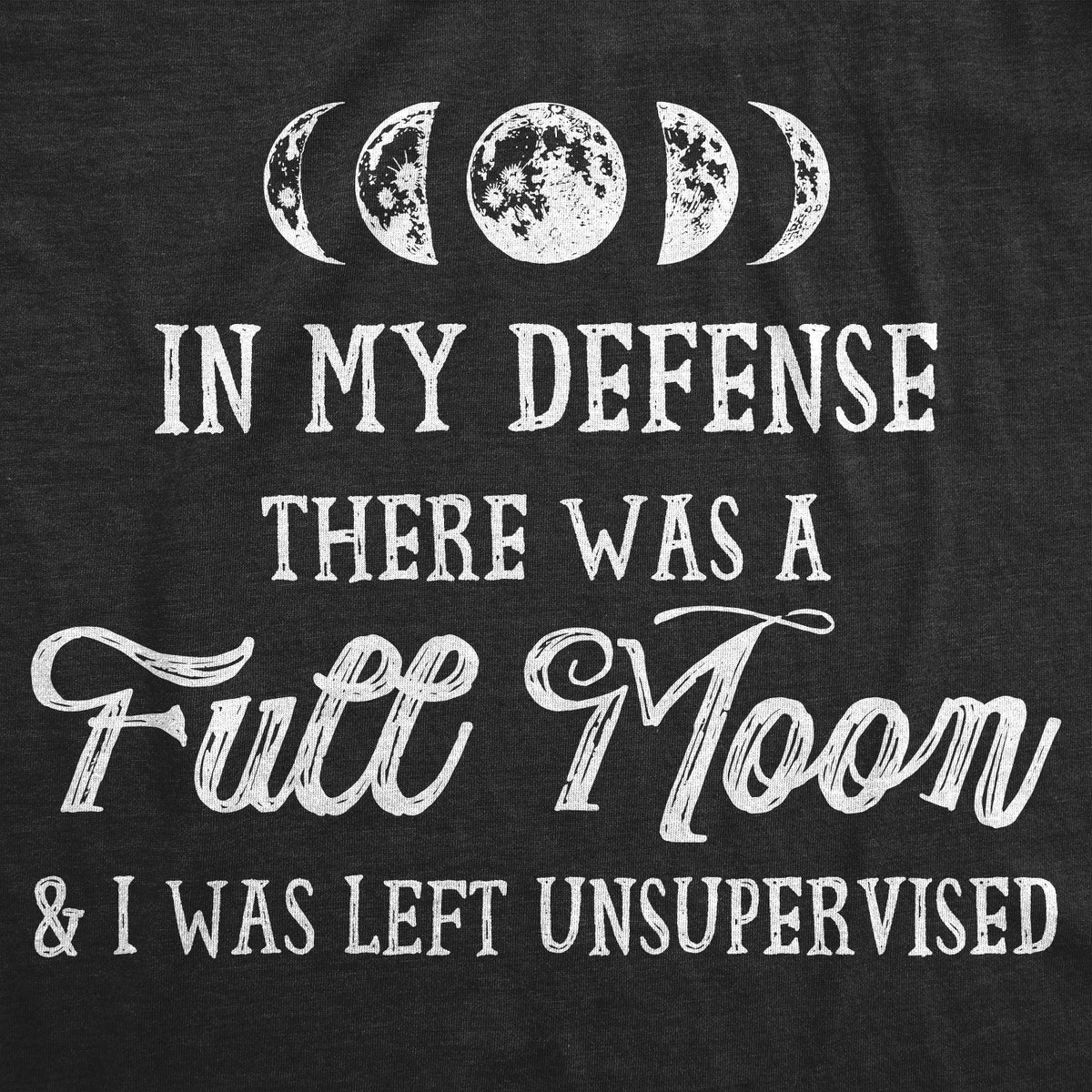 In My Defense There Was A Full Moon Men's T Shirt product image 3