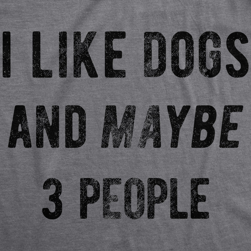 I Like Dogs And Maybe 3 People Men's T Shirt product image 3