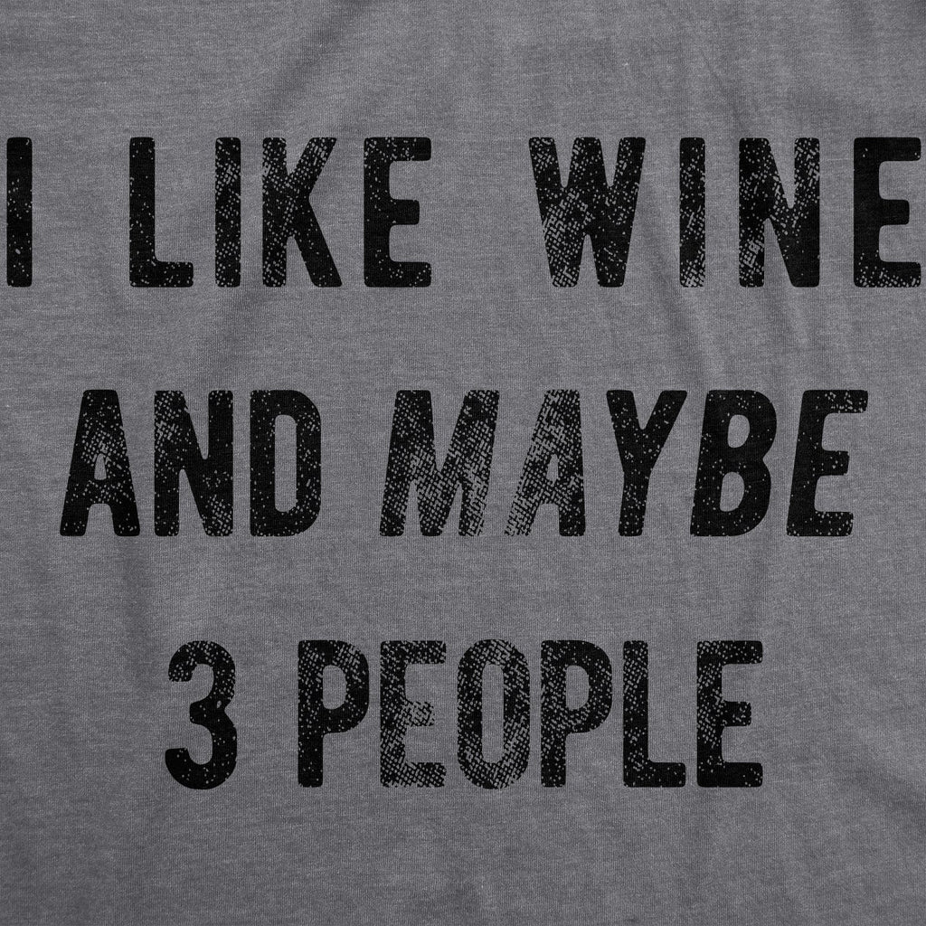 I Like Wine And Maybe 3 People Women's T Shirt product image 3
