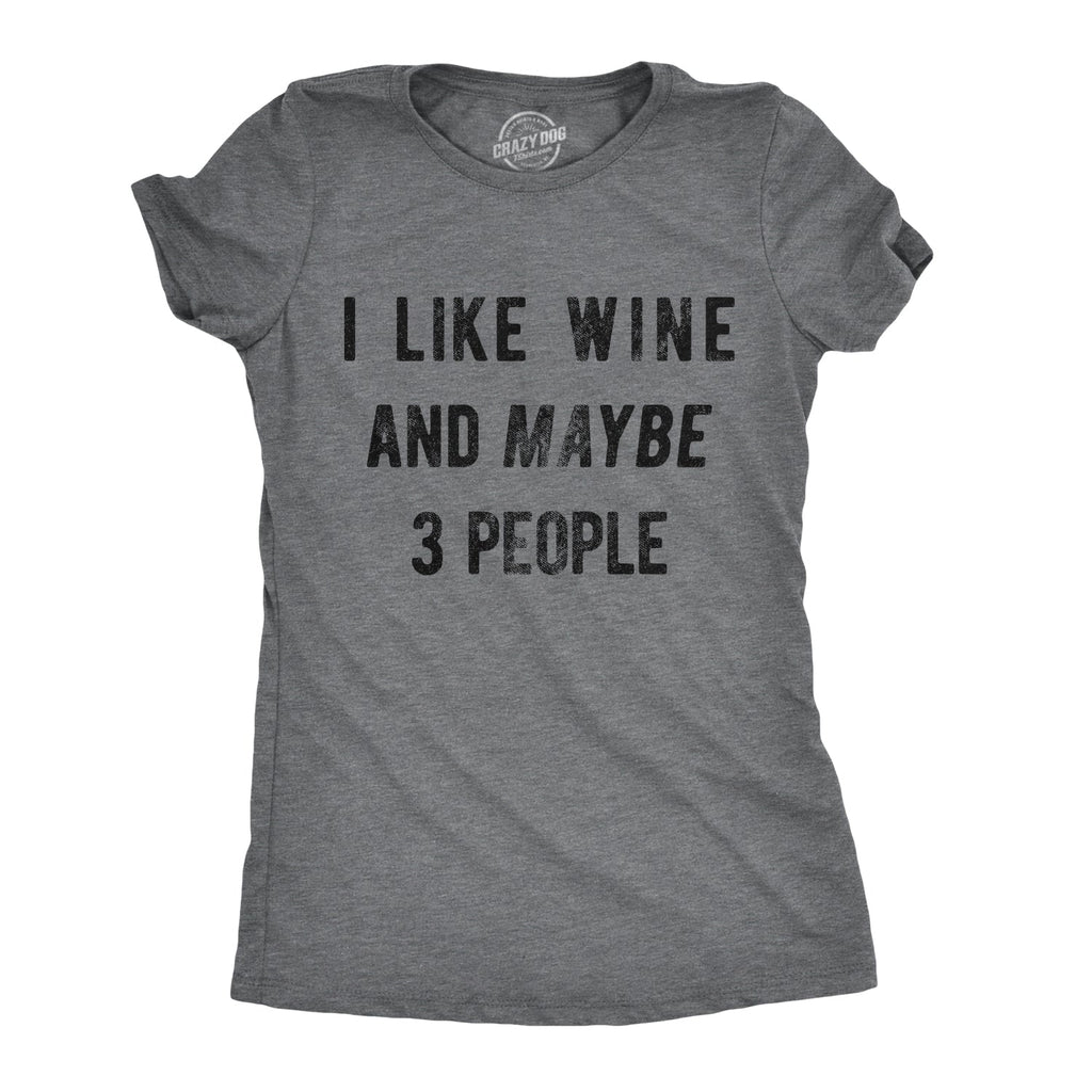 I Like Wine And Maybe 3 People Women's T Shirt product image 1