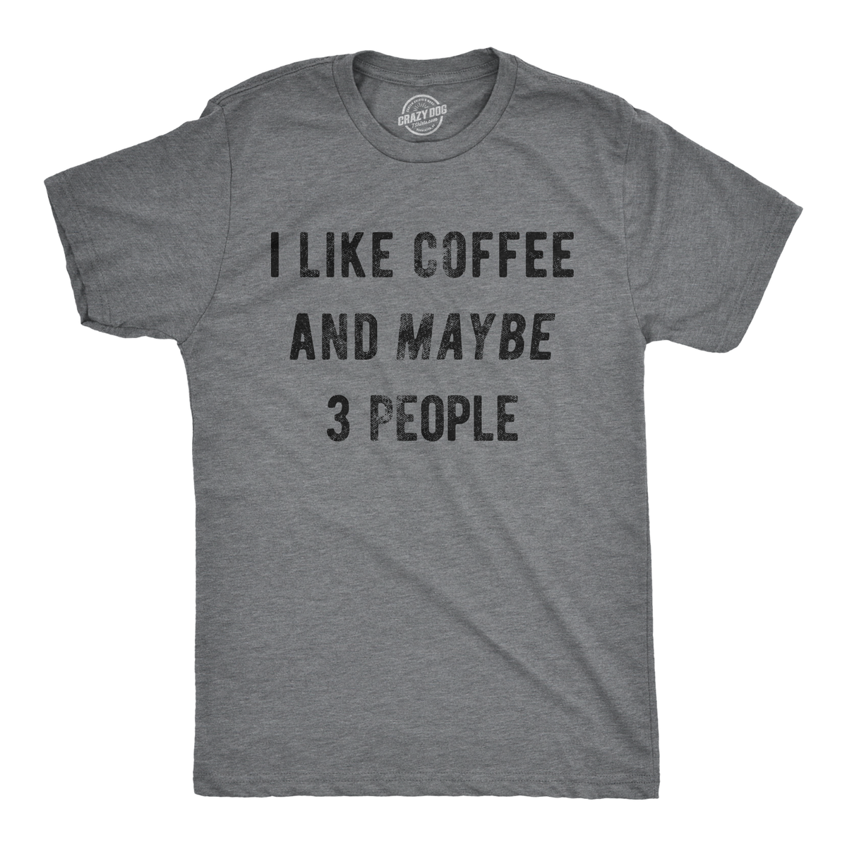 I Like Coffee And Maybe 3 People Men's T Shirt product image 1