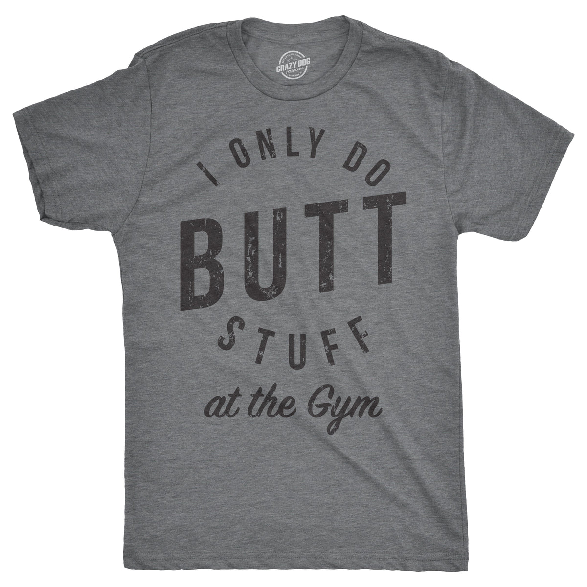 I Only Do Butt Stuff At The Gym Men's T Shirt product image 1