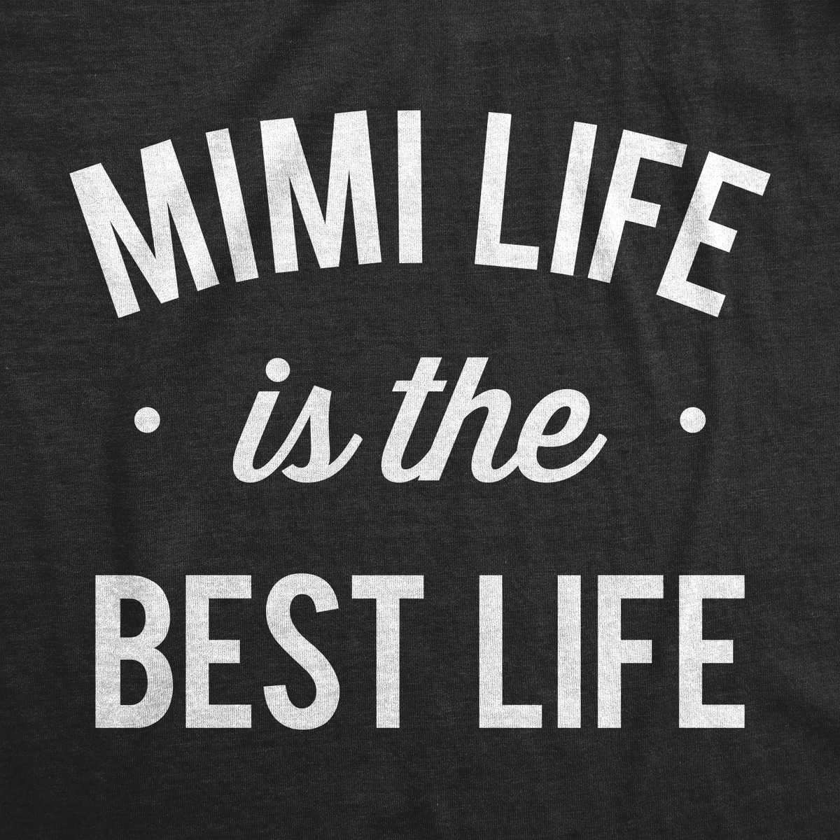 Mimi Life Is The Best Women's T Shirt product image 3