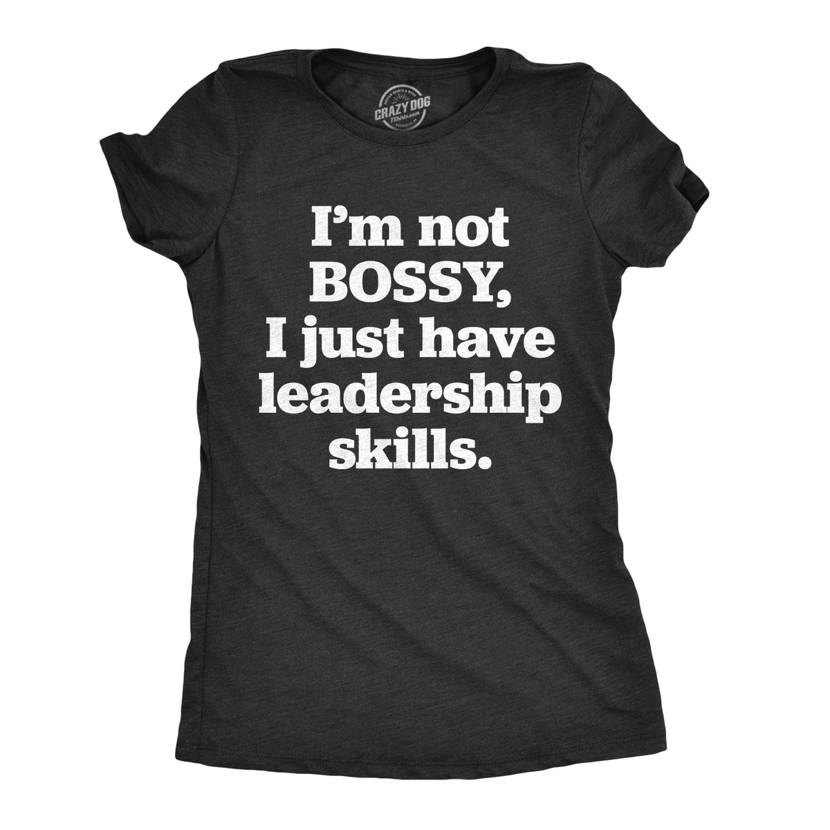 I'm Not Bossy Women's T Shirt product image 1