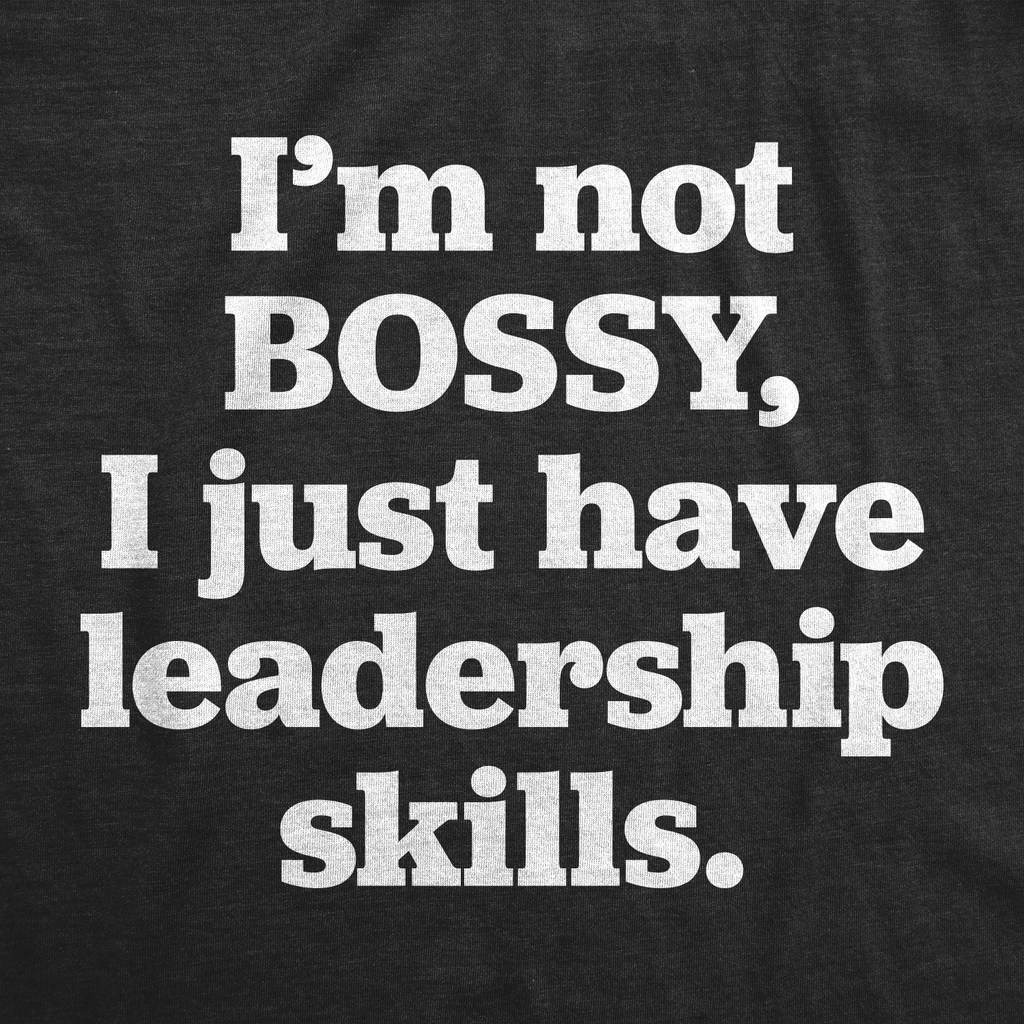 I'm Not Bossy Women's T Shirt product image 3