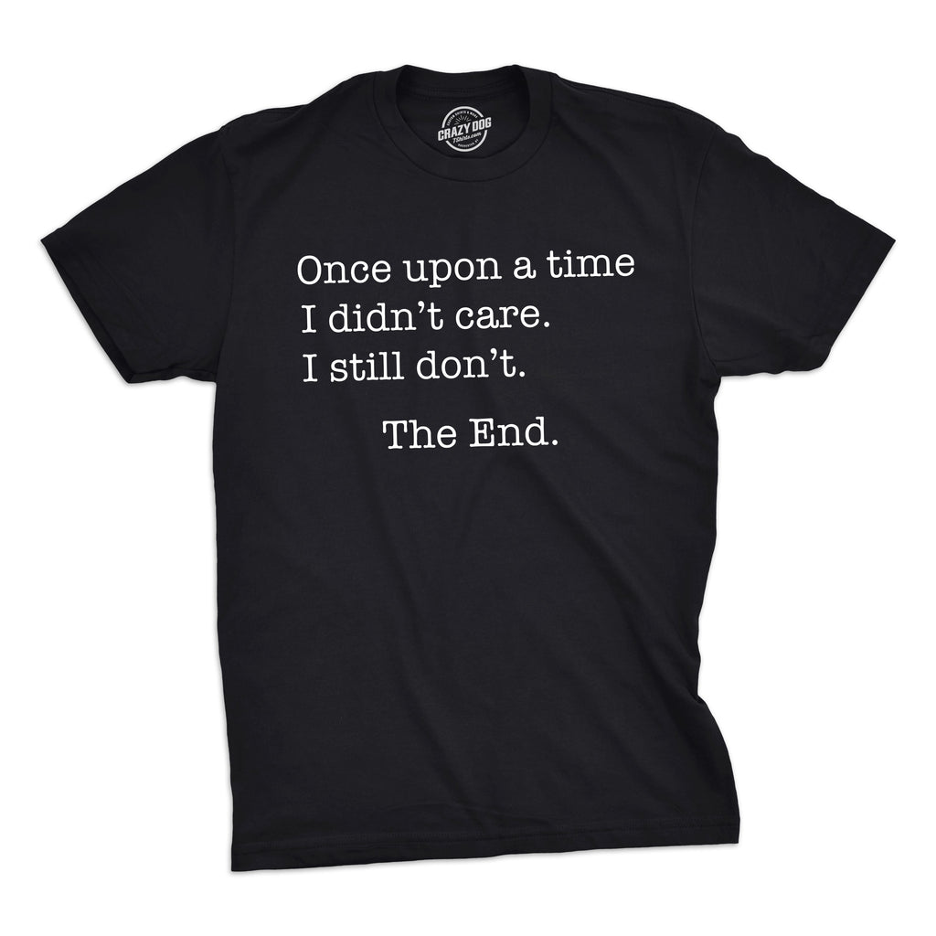 Once Upon A Time I Didn't Care Men's T Shirt product image 4