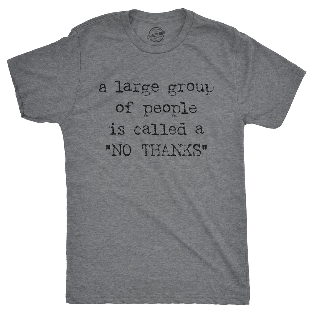 A Large Group Of People Is Called A "No Thanks" Men's T product image 1