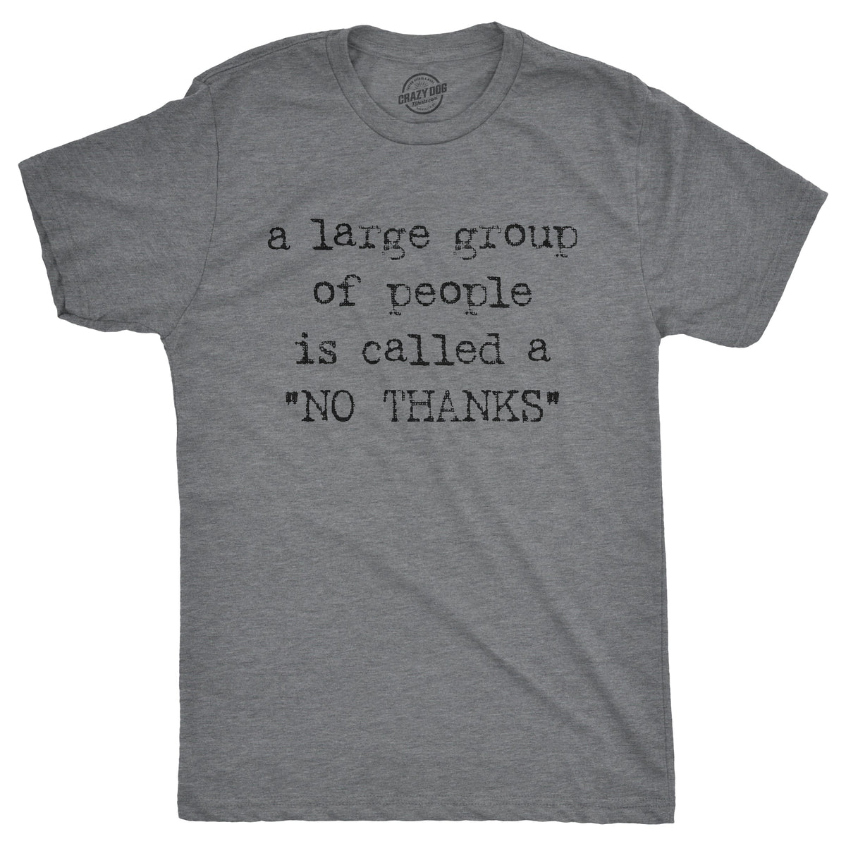 A Large Group Of People Is Called A "No Thanks" Men's T product image 1