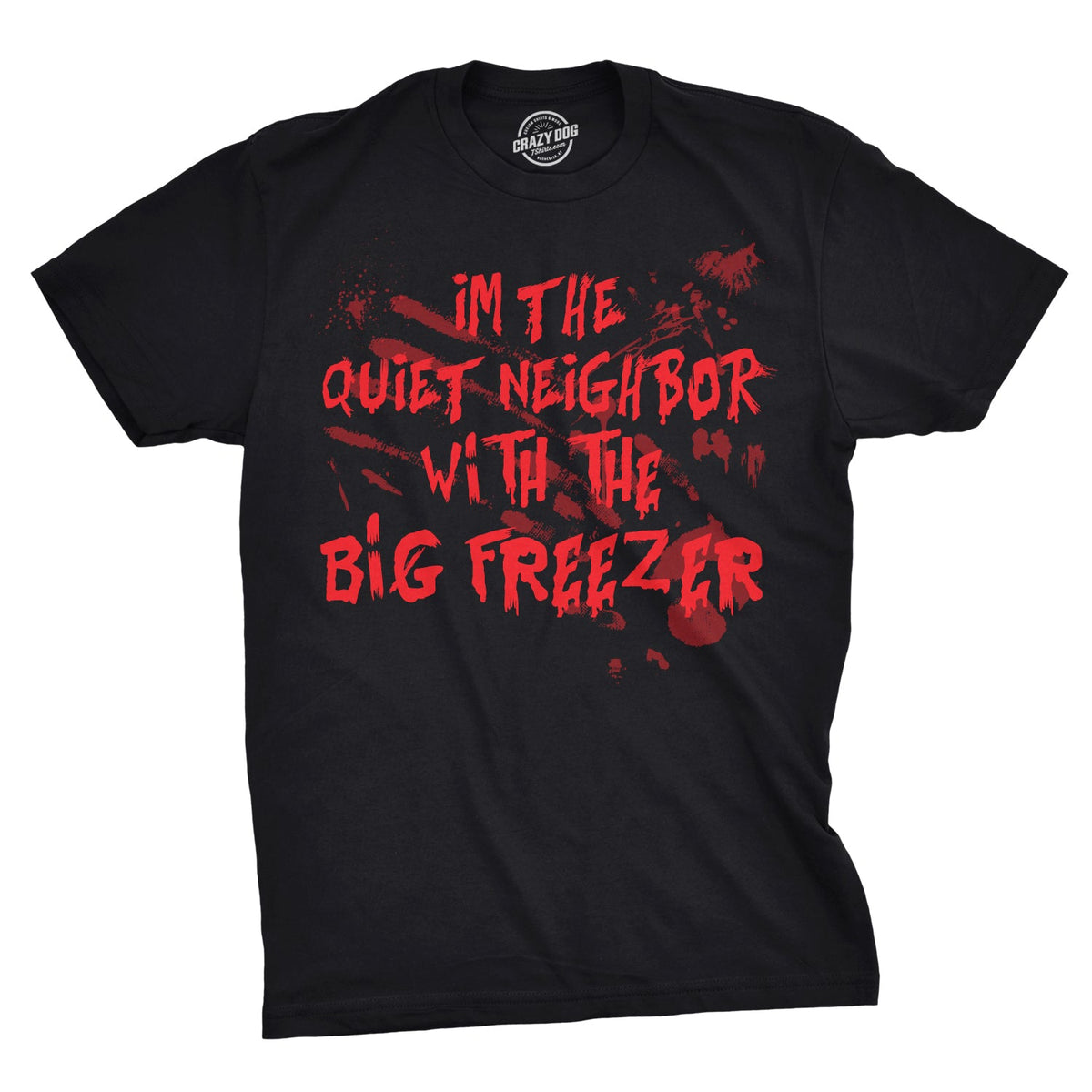I'm The Quiet Neighbor With Big Freezer Men's T Shirt product image 1