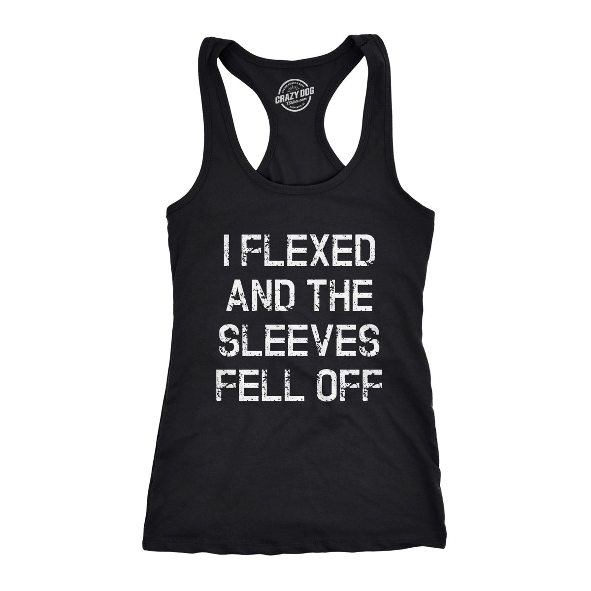 I Flexed And The Sleeves Fell Off Women's Tank Top