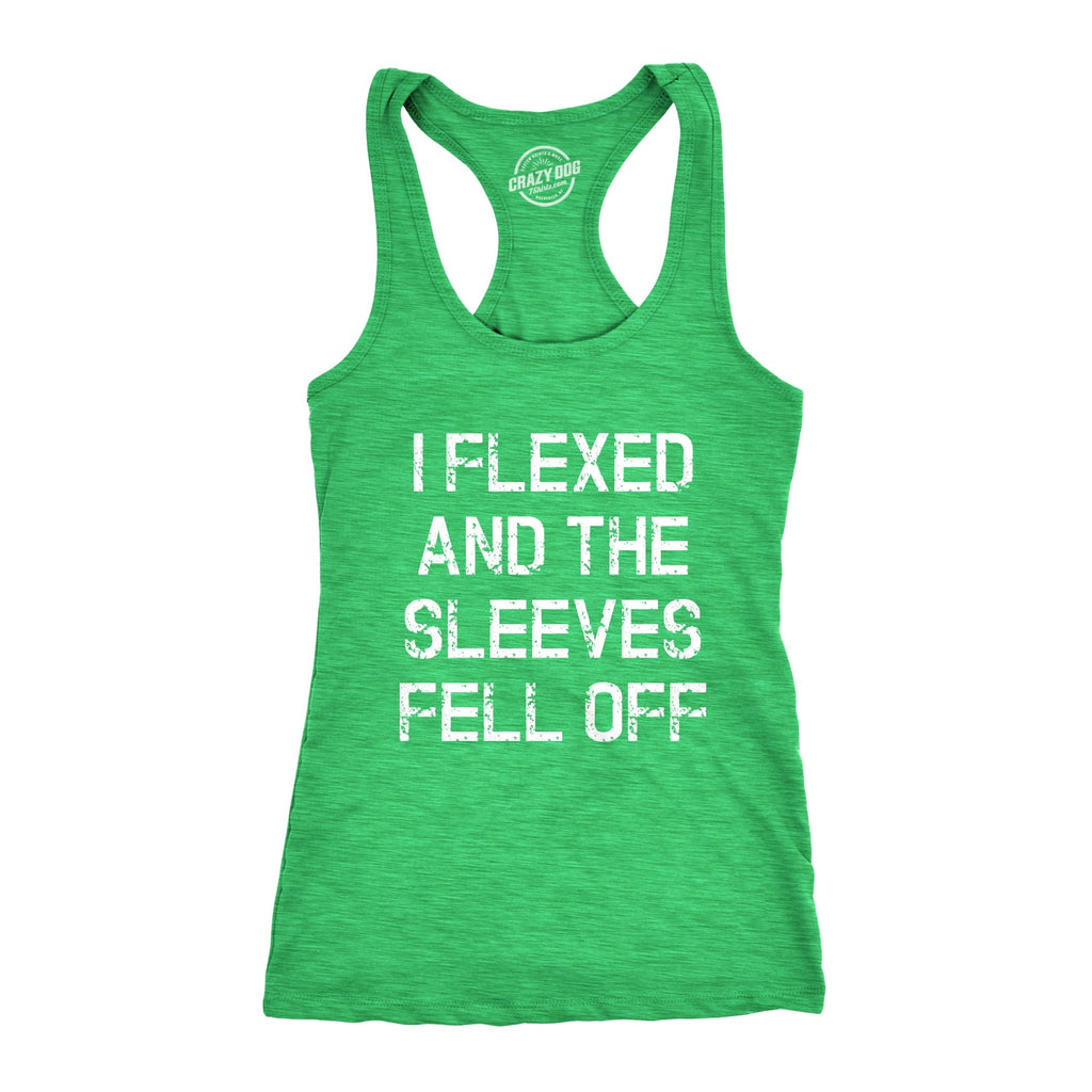 I Flexed And The Sleeves Fell Off Women's Tank Top