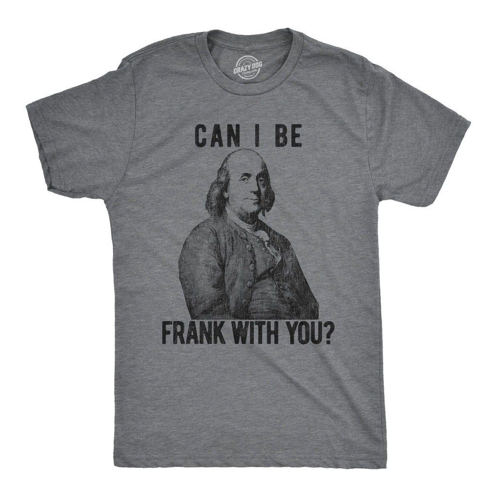 Can I Be Frank With You? Men's T Shirt product image 1