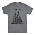 Can I Be Frank With You? Men's T Shirt product image 1