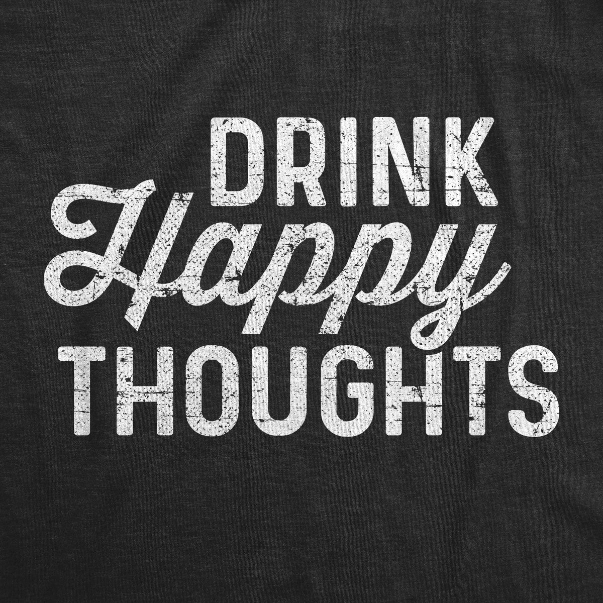 Drink Happy Thoughts Women's T Shirt product image 2