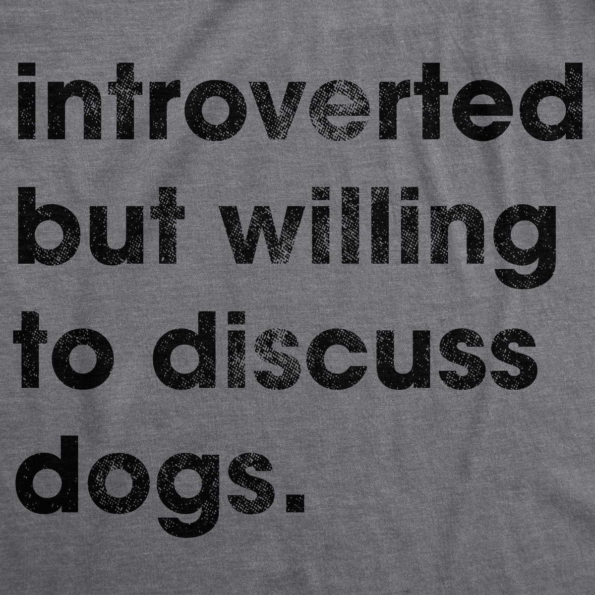 Introverted But Willing To Discuss Dogs Men's T Shirt product image 3