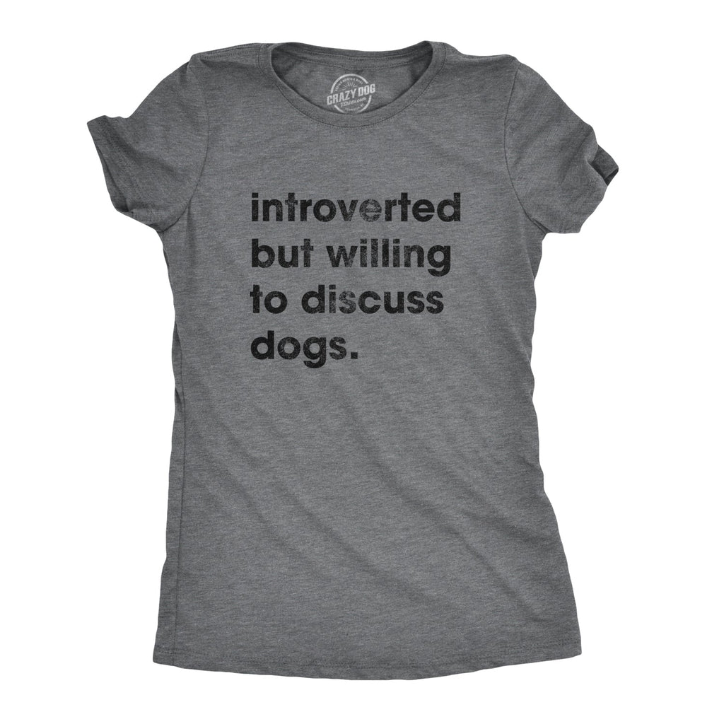 Introverted But Willing To Discuss Dogs Women's T Shirt product image 1