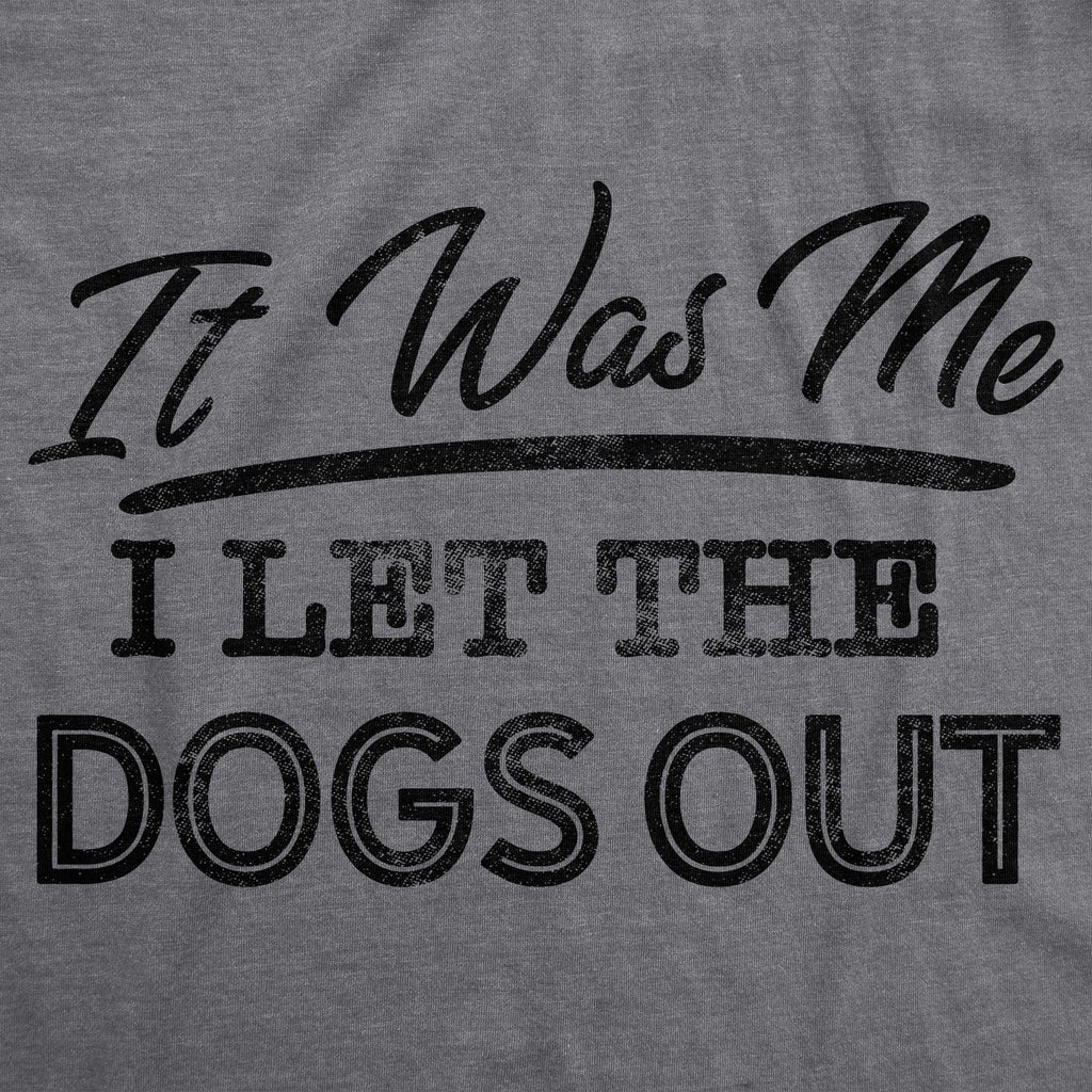 I Let The Dogs Out Men's T Shirt product image 2