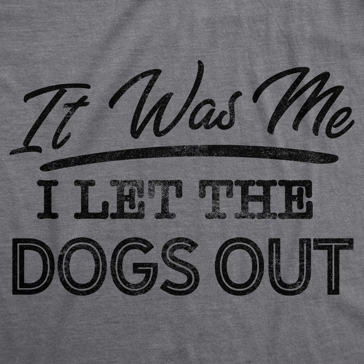 I Let The Dogs Out Men's T Shirt product image 2