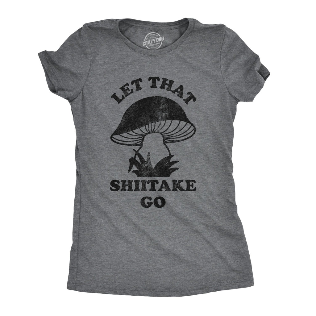 Let That Shiitake Go Women's T Shirt product image 1
