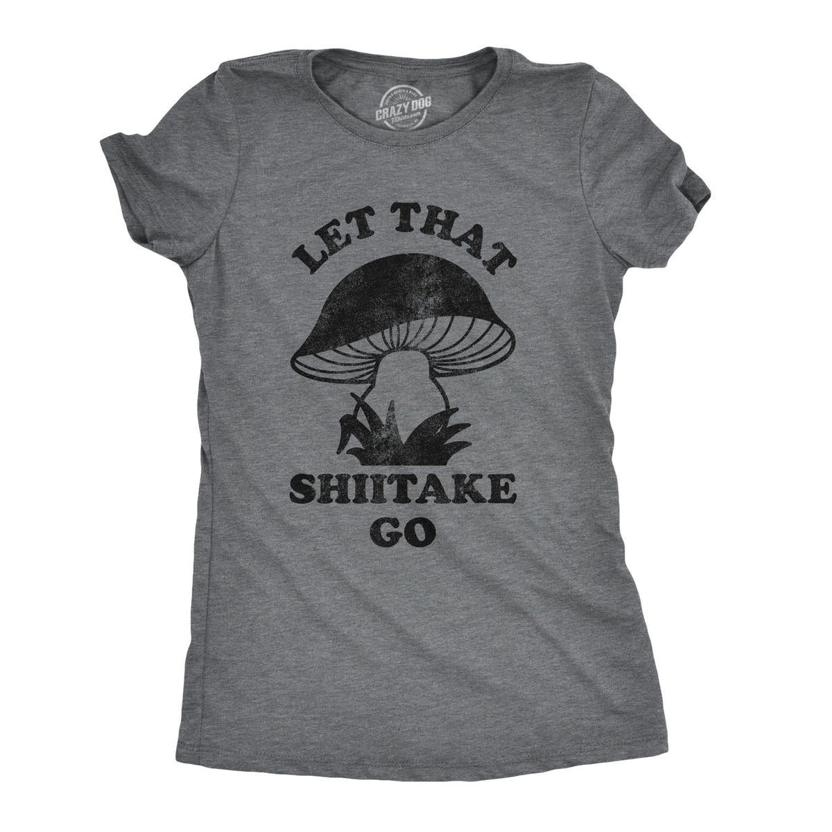 Let That Shiitake Go Women's T Shirt product image 1