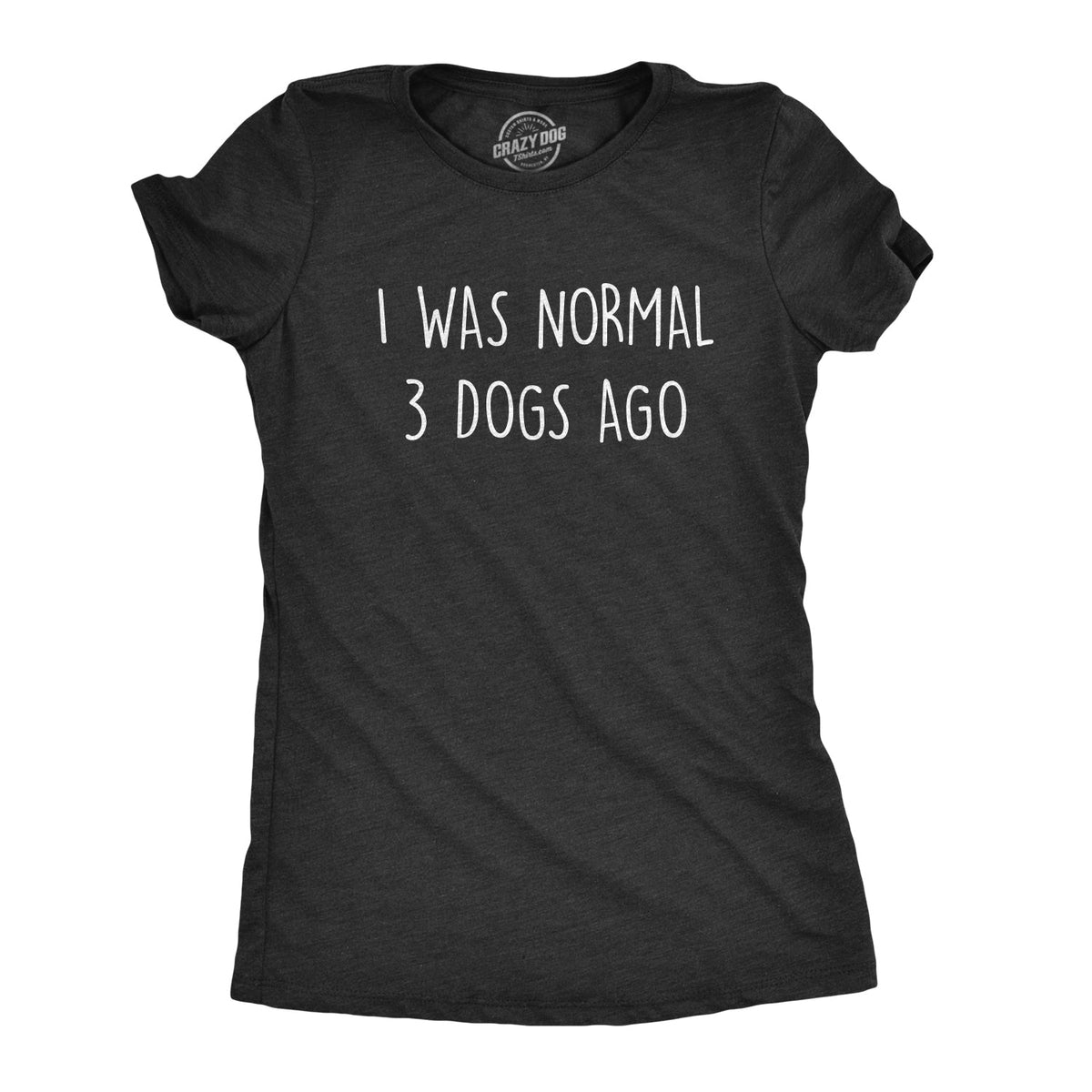 I Was Normal 3 Dogs Ago Women's T Shirt product image 1