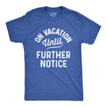 On Vacation Until Further Notice Men's T Shirt product image 1