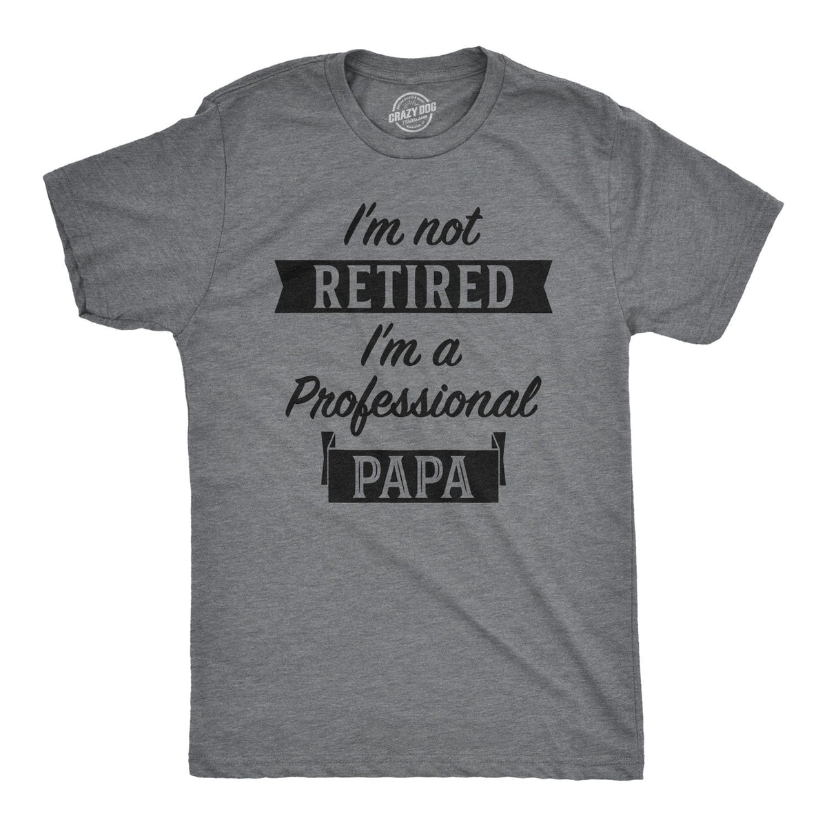 I'm Not Retired I'm A Professional Papa Men's T Shirt product image 1