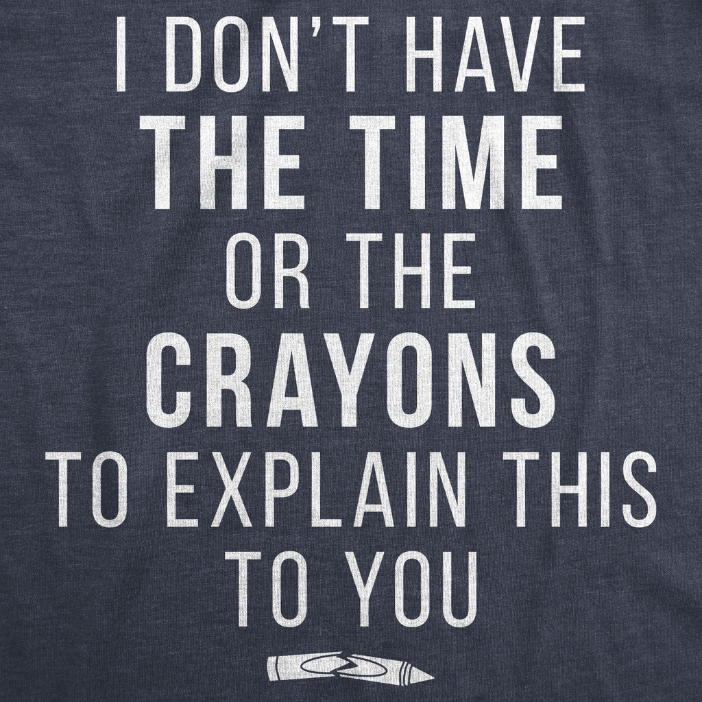 I Don't Have The Time Or Crayons Women's T Shirt product image 3