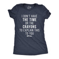 I Don't Have The Time Or Crayons Women's T Shirt product image 1
