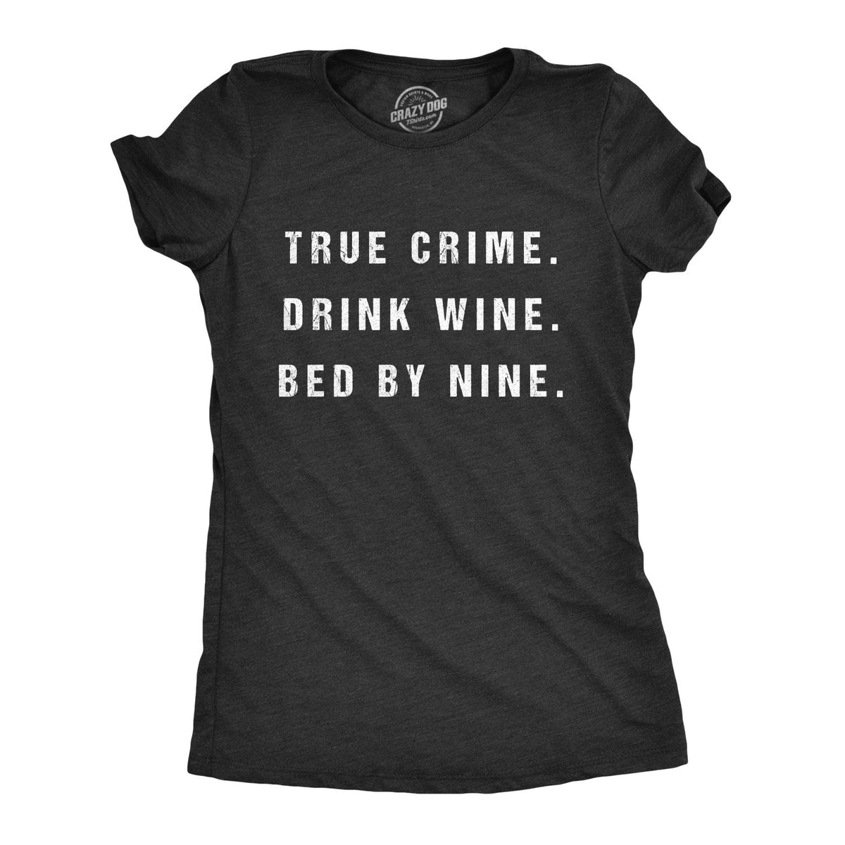 True Crime Drink Wine Bed By Nine Women's T Shirt product image 1