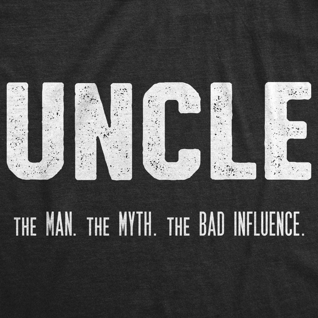 Uncle. The Man. Myth. Bad Influence. Men's T Shirt product image 3